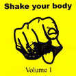 "Shake your body Vol.1"